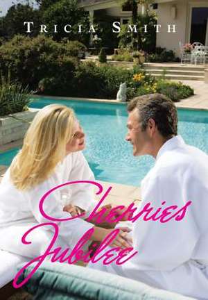 Cherries Jubilee de Tricia Smith