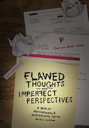 Flawed Thoughts & Imperfect Perspectives de W a Gordon