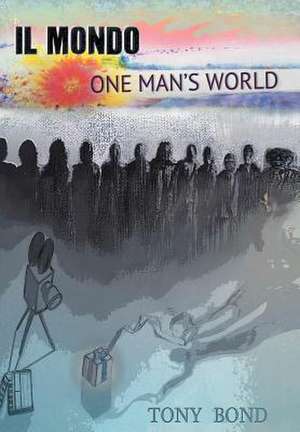 Il Mondo de Tony Bond