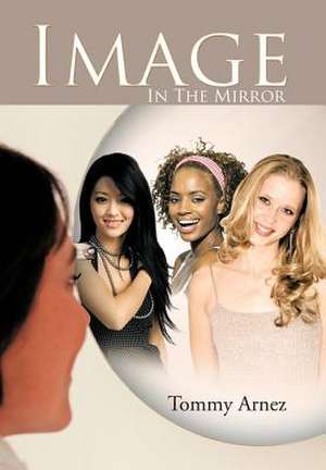Image In The Mirror de Tommy Arnez