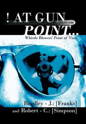 At Gun Point... de Bradley - J Franks
