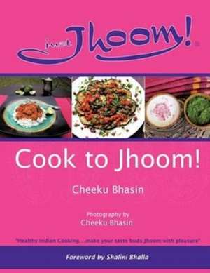 Cook to Jhoom! de Cheeku Bhasin