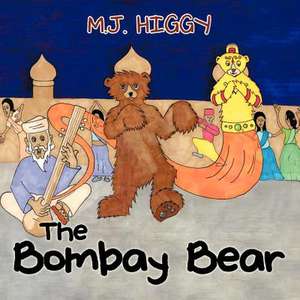 The Bombay Bear de M. J. Higgy