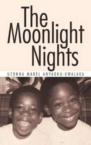 The Moonlight Nights de Uzonna Mabel Anyaoku-Uwalaka