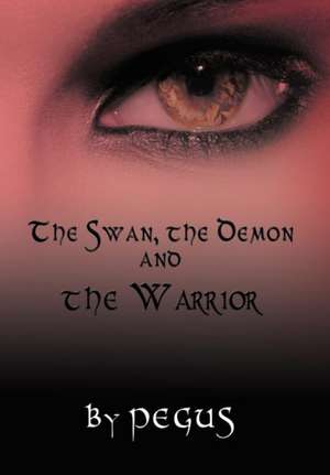 The Swan, the Demon and the Warrior de Pegus