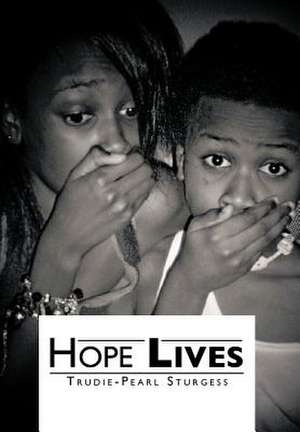 Hope Lives de Trudie-Pearl Sturgess