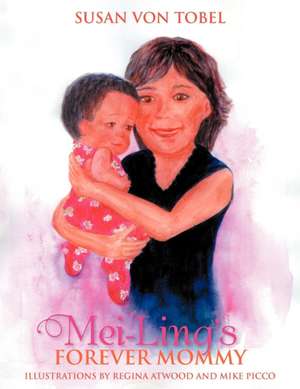 Mei-Ling's Forever Mommy de Susan Von Tobel