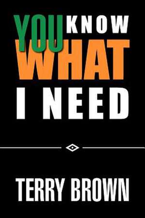 You Know What I Need de Terry Brown