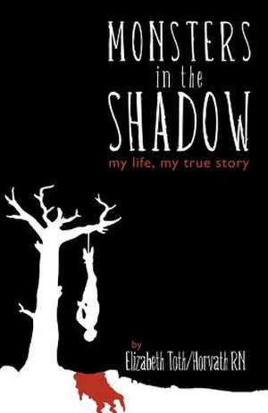 Monsters in the Shadow de Elizabeth Horvath