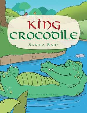 King Crocodile de Sabiha Rauf