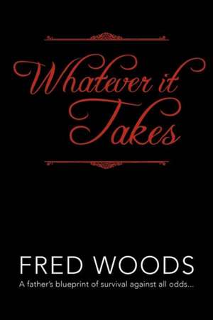 Whatever It Takes de Fred Woods