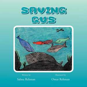 Saving Gus de Salma Rehman