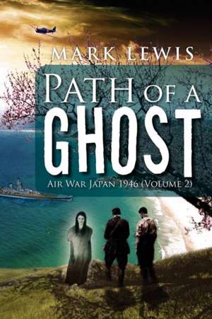 Path of a Ghost de Mark Lewis