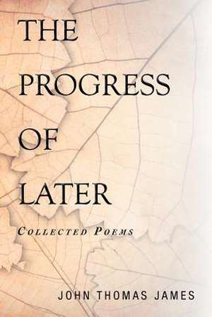 THE PROGRESS OF LATER de John Thomas James