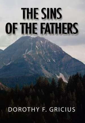 The Sins of the Fathers de Dorothy F. Gricius