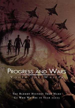 Progress and Wars de Youth The Writer