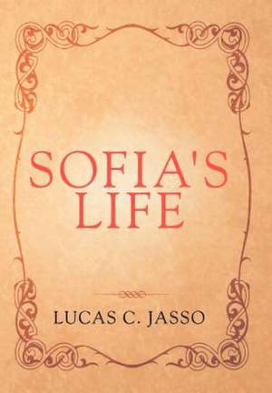 Jasso, L: Sofia's Life