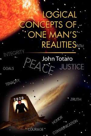 Logical Concepts of One Man's Realities de John Totaro