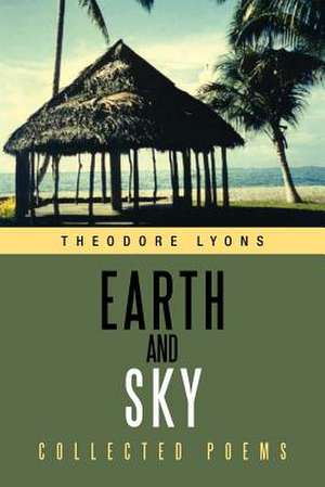 Earth and Sky de Theodore Lyons