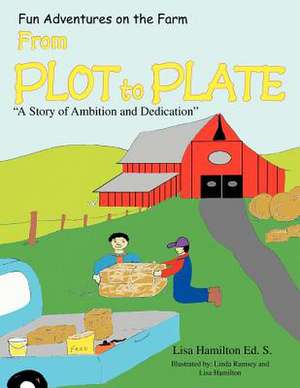 From Plot to Plate de Lisa Hamilton Ed S