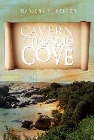 Cavern of Treasure Cove de Marjory R. Nelson