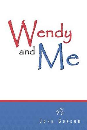 Wendy and Me de John Gordon