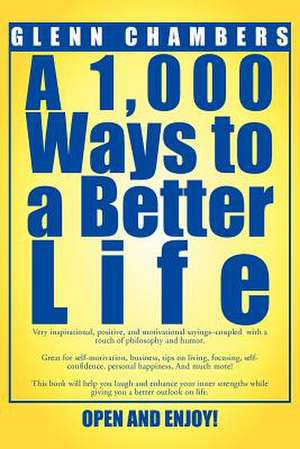 A 1,000 Ways to a Better Life de Glenn Chambers