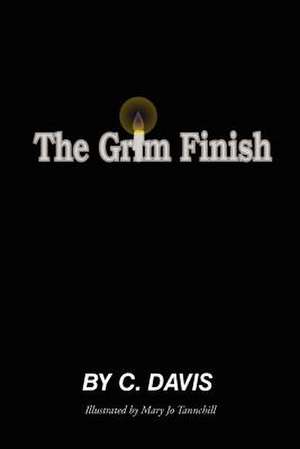 The Grim Finish de C. Davis