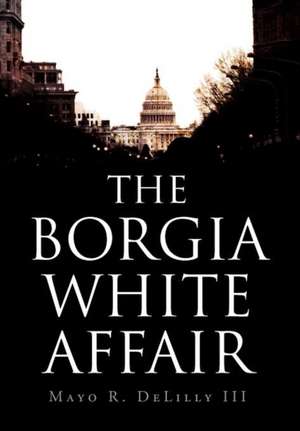 Delilly, M: Borgia White Affair