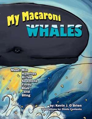 My Macaroni Whales de Kevin J. O'Brien