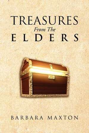 Treasures from the Elders de Barbara Ruth Maxton