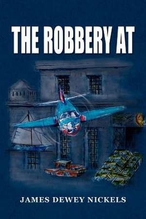 The Robbery at de James Dewey Nickels