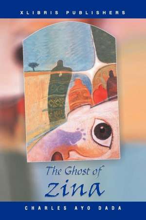 The Ghost of Zina de Charles Ayo Dada