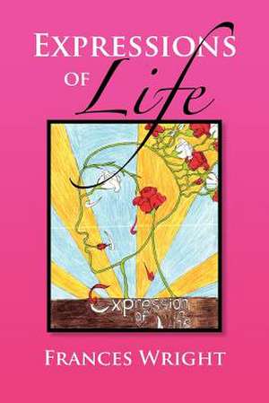 Expressions of Life de Frances Wright