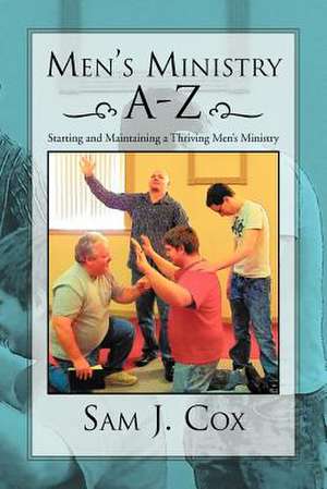 Men's Ministry A-Z de Sam J. Cox