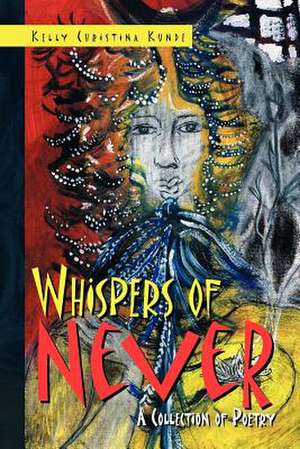 Whispers of Never de Kelly Christina Kunde