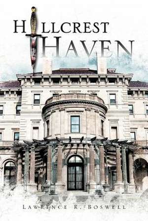 Hillcrest Haven de Lawrence R. Boswell