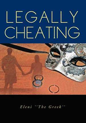 Legally Cheating de Eleni ''The Greek''