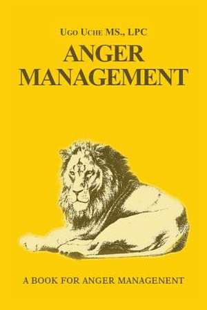 Anger Management 101 de Ugo Uche