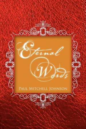 Eternal Words de Paul Mitchell Johnson