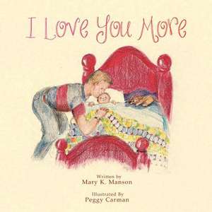 I Love You More de Mary K. Manson