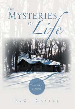 The Mysteries of Life de K. C. Castle