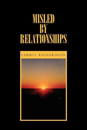 Misled by Relationships de Cheryl Richardson