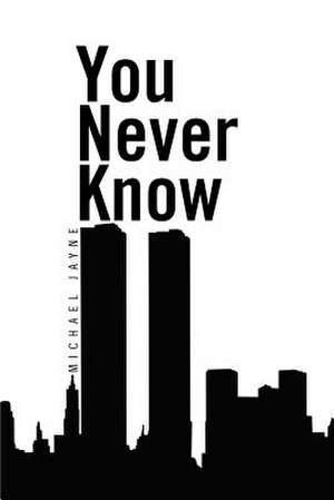 You Never Know de Michael Jayne