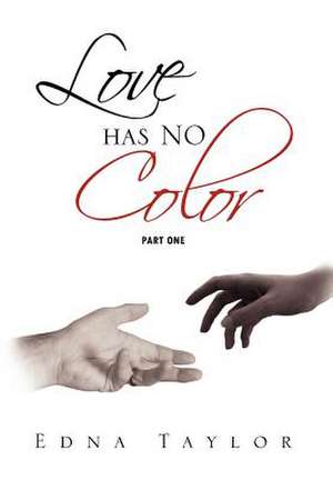 Love Has No Color Part One de Edna Taylor