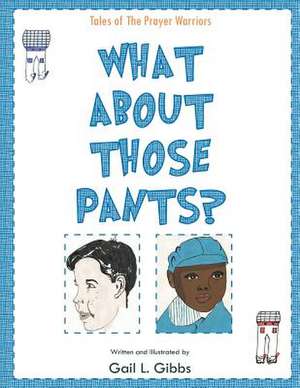 What about Those Pants? de Gail L. Gibbs