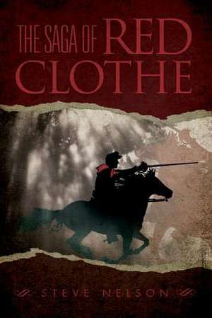 The Saga of Red Clothe de Steve Nelson