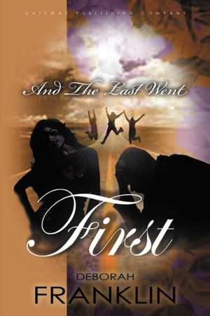 And the Last Went First de Deborah Franklin