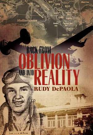 Back from Oblivion and Into Reality de Rudy dePaola