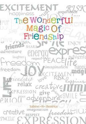 The Wonderful Magic of Friendship de Sabino -N- Beatrice